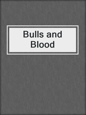 cover image of Bulls and Blood