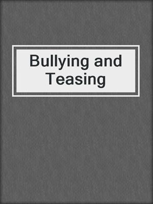 Bullying and Teasing