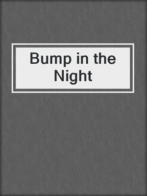 Bump in the Night