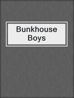 cover image of Bunkhouse Boys