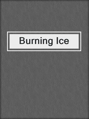cover image of Burning Ice