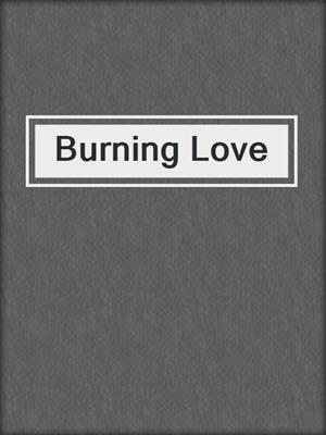 cover image of Burning Love