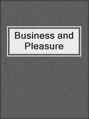 cover image of Business and Pleasure