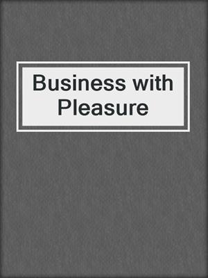 cover image of Business with Pleasure