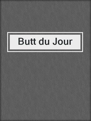 cover image of Butt du Jour