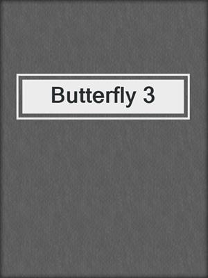 cover image of Butterfly 3