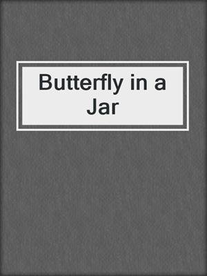 cover image of Butterfly in a Jar