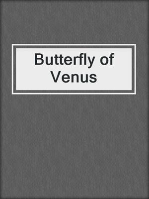 cover image of Butterfly of Venus