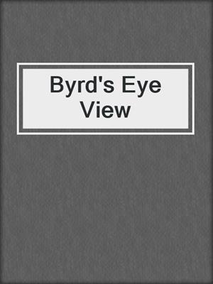Byrd's Eye View