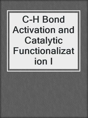 C-H Bond Activation and Catalytic Functionalization I