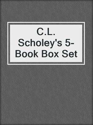 cover image of C.L. Scholey's 5-Book Box Set
