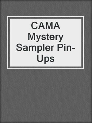 cover image of CAMA Mystery Sampler Pin-Ups