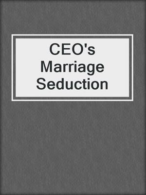 cover image of CEO's Marriage Seduction