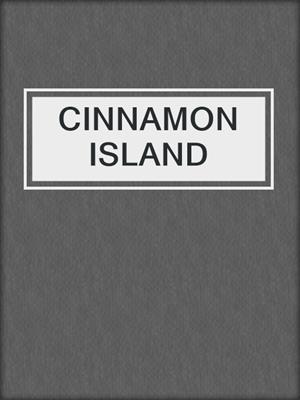 cover image of CINNAMON ISLAND