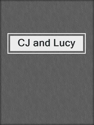 CJ and Lucy
