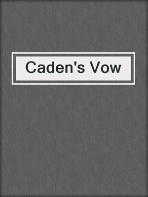 cover image of Caden's Vow