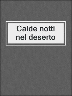 cover image of Calde notti nel deserto