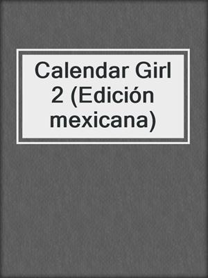 cover image of Calendar Girl 2 (Edición mexicana)
