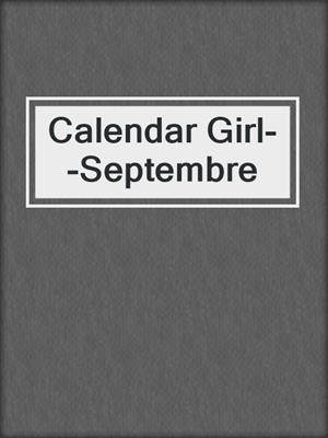 cover image of Calendar Girl--Septembre