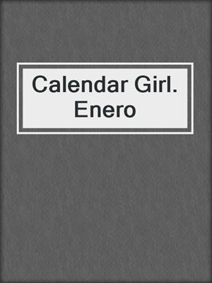 cover image of Calendar Girl. Enero
