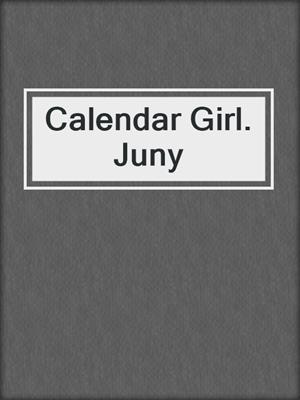 cover image of Calendar Girl. Juny