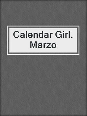 cover image of Calendar Girl. Marzo