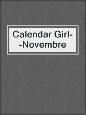 cover image of Calendar Girl--Novembre