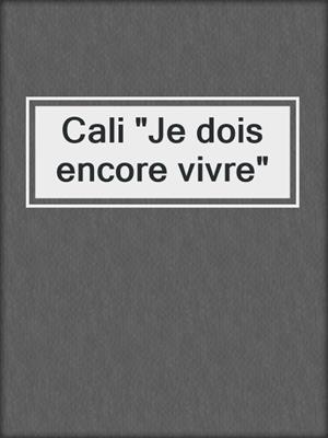 Cali "Je dois encore vivre"