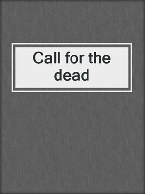 Call for the dead