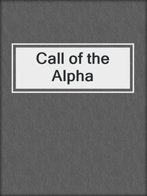 cover image of Call of the Alpha