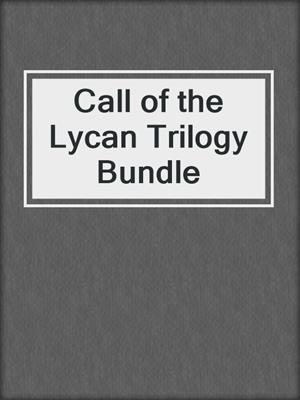 cover image of Call of the Lycan Trilogy Bundle