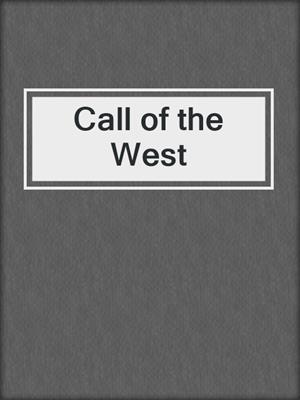 cover image of Call of the West