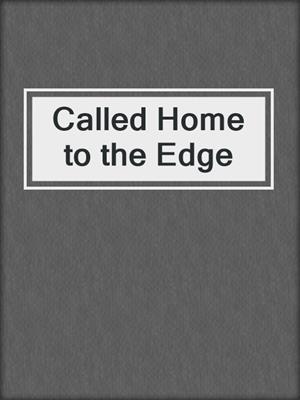 cover image of Called Home to the Edge