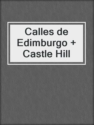 cover image of Calles de Edimburgo + Castle Hill