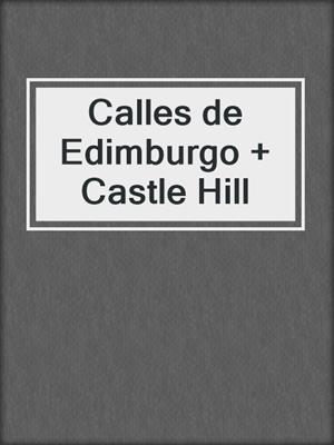 Calles de Edimburgo + Castle Hill