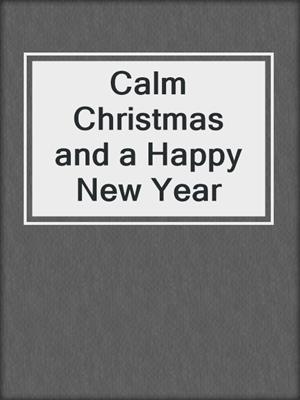 Calm Christmas and a Happy New Year