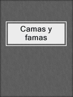 cover image of Camas y famas