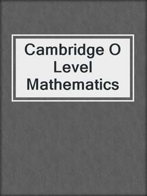 Cambridge O Level Mathematics