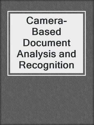 Camera-Based Document Analysis and Recognition