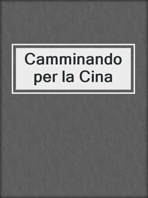 Camminando per la Cina