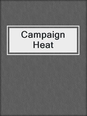 cover image of Campaign Heat