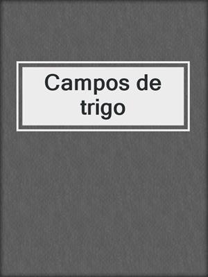 cover image of Campos de trigo