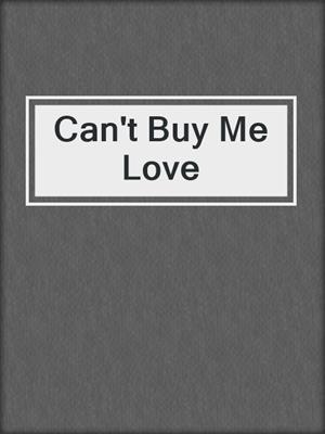 cover image of Can't Buy Me Love