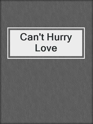 cover image of Can't Hurry Love