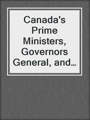 Canada's Prime Ministers, Governors General, and Fathers of Confederations