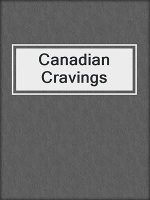 Canadian Cravings