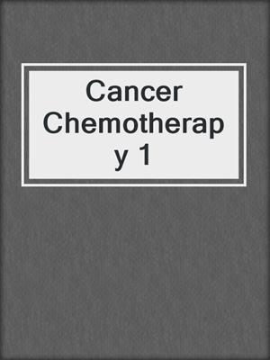 Cancer Chemotherapy 1