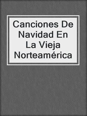 Canciones De Navidad En La Vieja Norteamérica