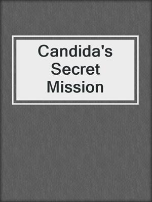 cover image of Candida's Secret Mission