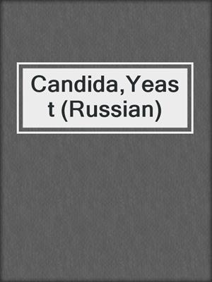 cover image of Candida,Yeast (Russian)